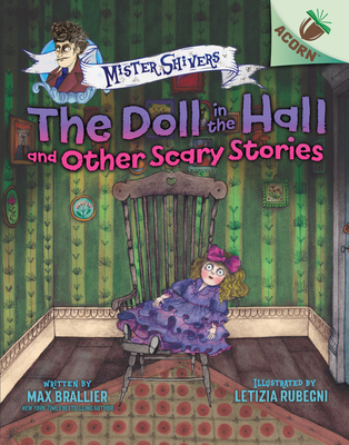 The Doll in the Hall and Other Scary Stories: An Acorn Book (Mister Shivers #3) (Library Edition), 3 - Max Brallier
