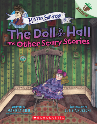 The Doll in the Hall and Other Scary Stories: An Acorn Book (Mister Shivers #3), 3 - Max Brallier