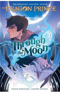 Through the Moon (the Dragon Prince Graphic Novel #1) - Xanthe Bouma
