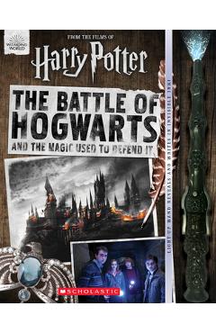 Coperta cărții 'The Battle of Hogwarts and the Magic Used to Defend It [With Light-Up Wand] - Daphne Pendergrass'
