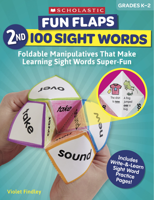 Fun Flaps: 2nd 100 Sight Words: Reproducible Manipulatives That Make Learning Sight Words Super-Fun - Violet Findley