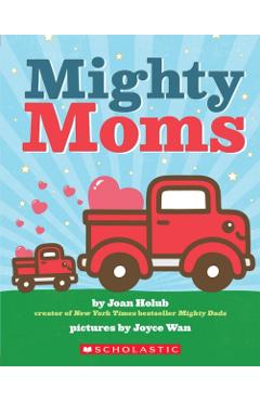 Mighty Moms - Joan Holub