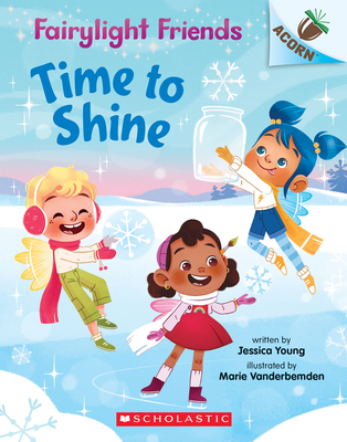 Time to Shine: An Acorn Book (Fairylight Friends #2), 2 - Jessica Young