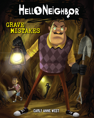 Grave Mistakes (Hello Neighbor #5), 5 - Carly Anne West