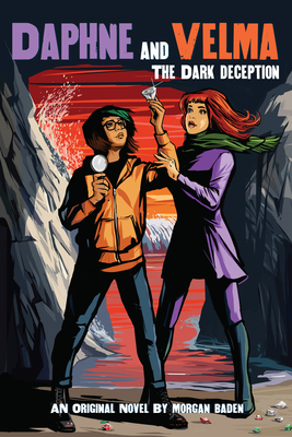 The Dark Deception (Daphne and Velma YA Novel #2) (Media Tie-In), 2 - Morgan Baden