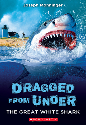 The Great White Shark (Dragged from Under #2) - Joseph Monninger