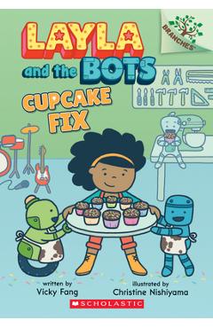 Poza produsului Cupcake Fix: A Branches Book (Layla and the Bots #3), 3 - Vicky Fang
