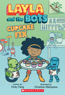 Cupcake Fix: A Branches Book (Layla and the Bots #3), 3 - Vicky Fang