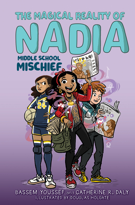 Middle School Mischief (the Magical Reality of Nadia #2) - Bassem Youssef