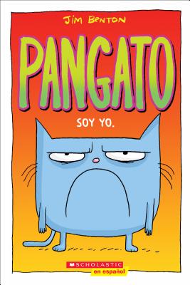 Pangato #1: Soy Yo. (Catwad #1: It's Me.), 1 - Jim Benton