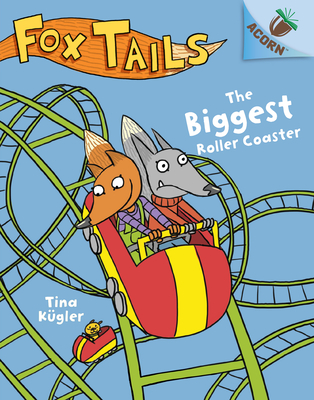 The Biggest Roller Coaster: An Acorn Book (Fox Tails #2) (Library Edition), 2 - Tina K�gler