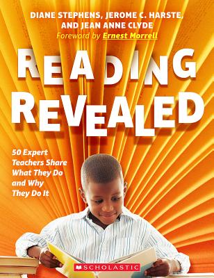 Reading Revealed: 50 Expert Teachers Share What They Do and Why They Do It - Diane Stephens