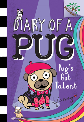 Pug's Got Talent: A Branches Book (Diary of a Pug #4) (Library Edition), 4 - Kyla May