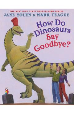 How Do Dinosaurs Say Goodbye? - Jane Yolen