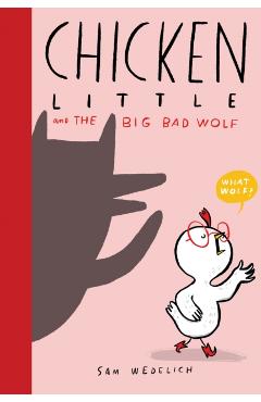 Chicken Little and the Big Bad Wolf - Sam Wedelich