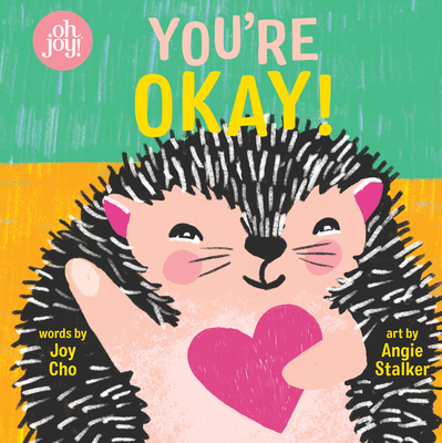 You're Okay!: An Oh Joy! Book - Joy Cho