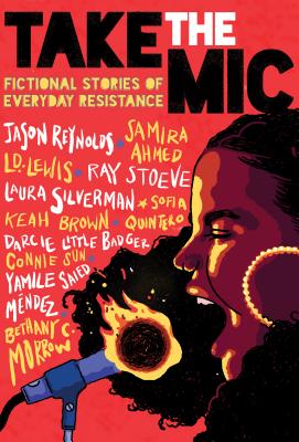 Take the Mic: Fictional Stories of Everyday Resistance - Jason Reynolds