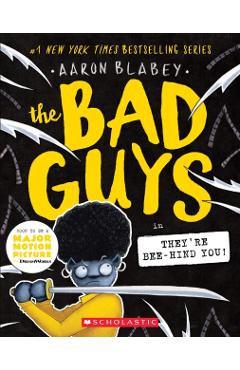 The Bad Guys in They're Bee-Hind You! (the Bad Guys #14), 14 - Aaron Blabey