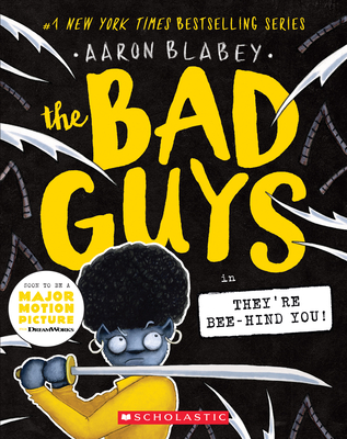 The Bad Guys in They're Bee-Hind You! (the Bad Guys #14), 14 - Aaron Blabey