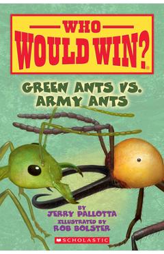 Poza produsului Green Ants vs. Army Ants (Who Would Win?), 21 - Jerry Pallotta