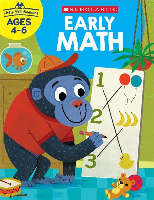 Little Skill Seekers: Early Math Workbook - Scholastic Teacher Resources