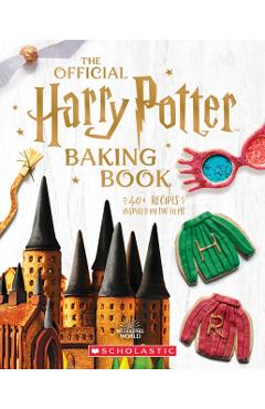 The Official Harry Potter Baking Book: 40+ Recipes Inspired by the Films - Joanna Farrow
