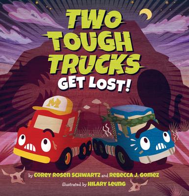 Two Tough Trucks Get Lost! - Hilary Leung