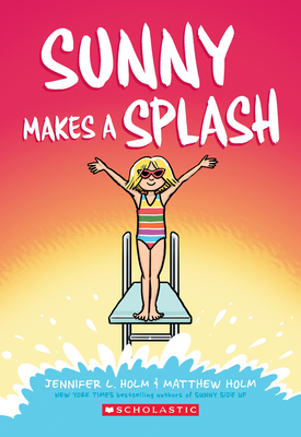 Sunny Makes a Splash, 4 - Jennifer L. Holm