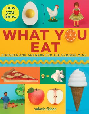 Now You Know What You Eat - Valorie Fisher