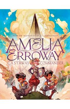Coperta cărții 'Amelia Erroway: Castaway Commander: A Graphic Novel - Betsy Peterschmidt'