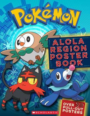 Alola Region Poster Book (Pok�mon) - Scholastic
