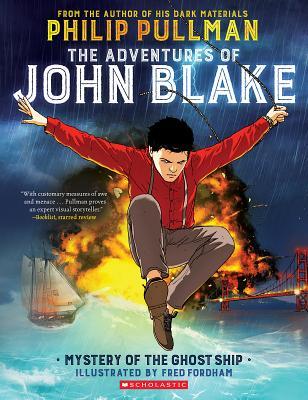 The Adventures of John Blake: Mystery of the Ghost Ship - Philip Pullman