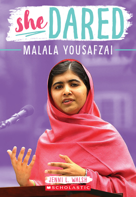 She Dared: Malala Yousafzai - Jenni L. Walsh