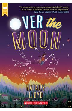 Coperta cărții 'Over the Moon (Scholastic Gold) - Natalie Lloyd'