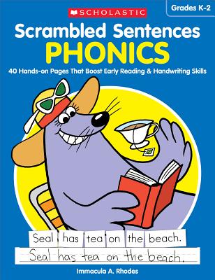 Scrambled Sentences: Phonics: 40 Hands-On Pages That Boost Early Reading & Handwriting Skills - Immacula A. Rhodes
