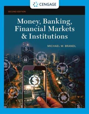 Money, Banking, Financial Markets & Institutions - Michael Brandl