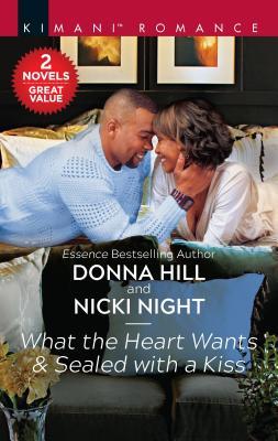 What the Heart Wants & Sealed with a Kiss: A 2-In-1 Collection - Donna Hill