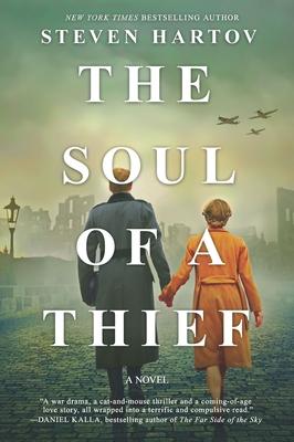 The Soul of a Thief: A Novel of World War II - Steven Hartov