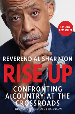 Rise Up: Confronting a Country at the Crossroads - Al Sharpton