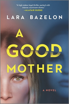 A Good Mother - Lara Bazelon