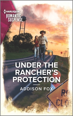 Under the Rancher's Protection - Addison Fox