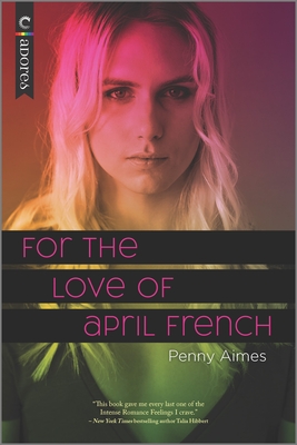 For the Love of April French: An LGBTQ Romance - Penny Aimes