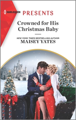 Crowned for His Christmas Baby: An Uplifting International Romance - Maisey Yates