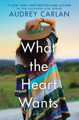 What the Heart Wants - Audrey Carlan