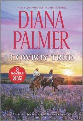Cowboy True: A 2-In-1 Collection - Diana Palmer