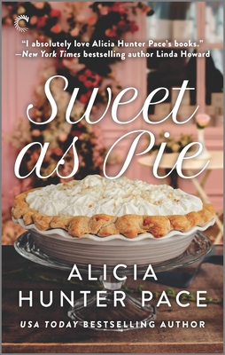 Sweet as Pie: A Small Town Romance - Alicia Hunter Pace