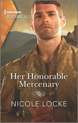 Her Honorable Mercenary: A Dramatic Medieval Romance - Nicole Locke