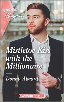 Mistletoe Kiss with the Millionaire - Donna Alward