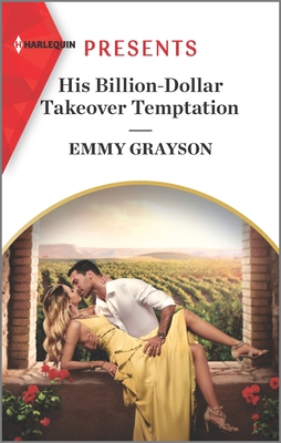 His Billion-Dollar Takeover Temptation: An Uplifting International Romance - Emmy Grayson
