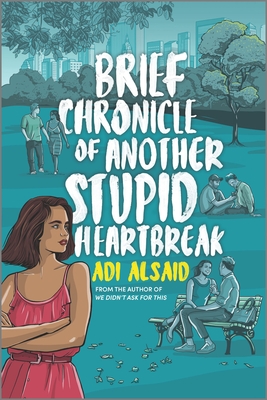 Brief Chronicle of Another Stupid Heartbreak - Adi Alsaid